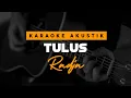 Download Lagu Tulus - Radja ( Karaoke Akustik )