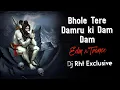 Lagu Bhole Tere Damru Ki Dam Dam (Remix) | Edm Trance Vibration Mix | Dj Mukul Yaduvnshi x Dj Rht Exclusi