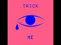 Trick Me (Extended Mix)