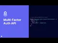 A Look At Our New Multi-factor Authentication MFA API