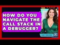 How Do You Navigate The Call Stack In A Debugger - Learn To Troubleshoot