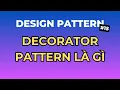 Decorator Pattern La Gi - Design Pattern Tap 15 Ngoi Ngam Code