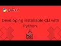 Build a full fledged installable cli with python