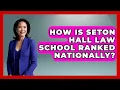 How Is Seton Hall Law School Ranked Nationally - Law School Prep Hub