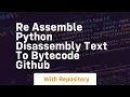 Re assemble Python disassembly text to bytecode GitHub