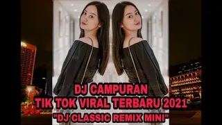 Download DJ KLASIK REMIX MINI || DJ CAMPURAN TIK TOK VIRAL TERBARU 2021 MP3