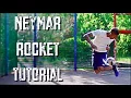 Neymar Rocket Tutorial RJSkills