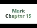 The Book of Mark Chapter 15 - New King James Version NKJV