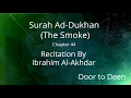 Download Lagu Surah Ad-Dukhan (The Smoke) Ibrahim Al-Akhdar  Quran Recitation