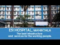 ESI HOSPITAL MANIKTALA - The best infrastructure and services for the working people