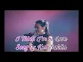 Lagu Kat Dahlia - I Think I'm In Love (Lyrics)