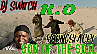dj switch ft k o u0026 youngstacpt son of the soil official music video reaction