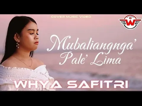 Download MP3 Mubaliangnga' Pale' Lima - Whya Safitri || Cipt.Zankrewo (Cover Music Video) Viral Tiktok