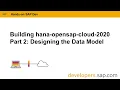 Building hana-opensap-cloud-2020 Part 2 Designing the Data Model