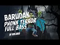 BARUDAK PHONK TERROR FULL BASS!!!!!!