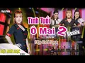 Download Lagu TÌNH TUỔI Ô MAI 2 REMIX - DIỆP HOÀI NGỌC - ĐẶC BIỆT MỚI NHẤT - NHẠC TRỮ TÌNH REMIX