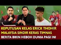 Download Lagu 🔴 KEPUTUSAN BERKELAS ERICK THOHIR !! MALAYSIA SINDIR KERAS TIMNAS INDONESIA ~ PENGAKUAN MENPORA DITO