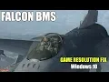 Falcon BMS 4 33 How to fix game resolution problem in Windows 10
