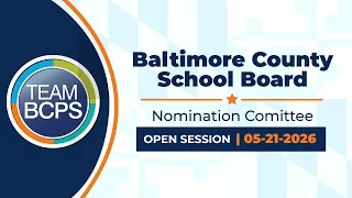 Baltimore County School Board Nominating Commission - Open Session 26
