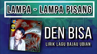 Download LAMPA - LAMPA PISANG  - DEN BISA | LIRIK LAGU BAJAU | SABAH MP3