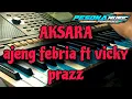Lagu AKSARA - Ajeng Febria Ft Vicky Prazz // Sayang S e opo... \\\\Tanpa kendang