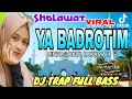 Download Lagu YA BADROTIM || DJ TRAP SHOLAWAT TERBARU TEMAN DI PERJALANAN