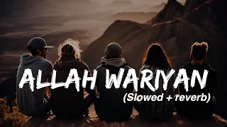 allah waariyan slowed reverb shafqat amanat ali s2 lofi