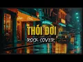 Download Lagu Thói Đời 🎸 Rock Remix 🎸 Bolero Gặp Rock | Rock Cover