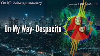 dj slow alan walker on my way despacito full bass mantap jiwa