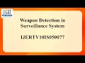 Weapon Detection in Surveillance System