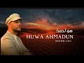 maher zain HUWA AHMADUN  (هواحمد) nasheed emotional arabic full lyrics(2 language translation)