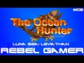 Download Lagu The Ocean Hunter - Luna Sea: Leviathan (#02) - ARCADE