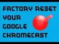 How to Perform a Factory Reset on Your Google Chromecast Device