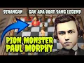 Lagu Lihatlah Betapa Berbahayanya Pion Monster Paul Morphy