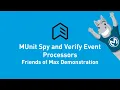 Munit Spy and Verify Event Processors Friends of Max Demonstration