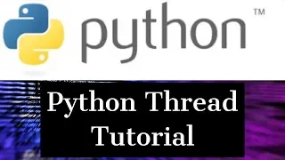 Python Threading Tutorial Learn Python Threads and Threading