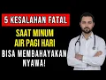 Download Lagu LANISA, 5 Kesalahan Berbahaya Saat Minum Air Putih di Pagi Hari yang Sering Diabaikan
