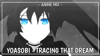 Download [MAD/AMV] Anime Mix - Tracing That Dream ⟨Ano Yume wo Nazoote⟩ YOASOBI MP3