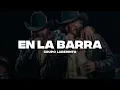 En La Barra ( letra ) - Grupo Laberinto 