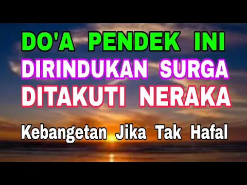 Download MP3 Do'a Pendek - diRindukan Surga - diTakuti Neraka - Malu Jika Tak Hafal