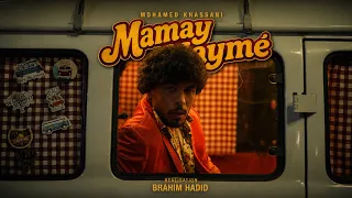 Mohamed Khassani - Mamay maymé (Clip Officiel)