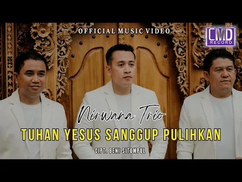 Download MP3 Nirwana trio - Tuhan Yesus Sanggup Pulihkan (Lagu Rohani Terbaru 2024) Official Music Video