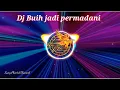 Download Lagu Dj buih jadi permadani full bass 2022