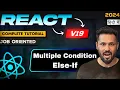 React JS 19 Tutorial in Hindi Multiple Conditions or Else If