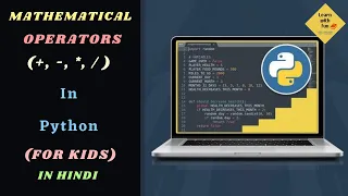 Mathematical Operators in Python - Hindi Maths with Python Python for kids 13 Learn With Fun