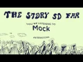 The Story So Far "Mock"