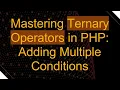 Download Lagu Mastering Ternary Operators in PHP: Adding Multiple Conditions