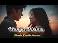 Download Lagu Hanya Dirimu – Lagu Slow Rock Melayu Terbaru 2024 Bikin Baper