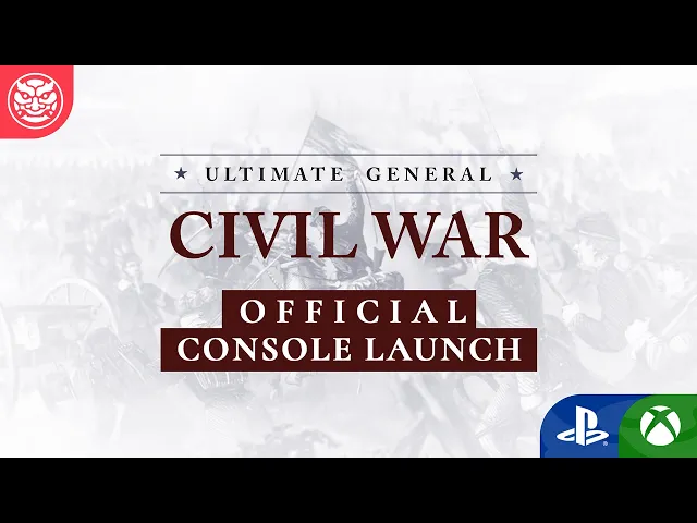 Ultimate  General: CIvil War - Official Console Launch Trailer