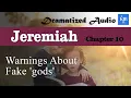 Jeremiah 10 - Warnings About Fake gods